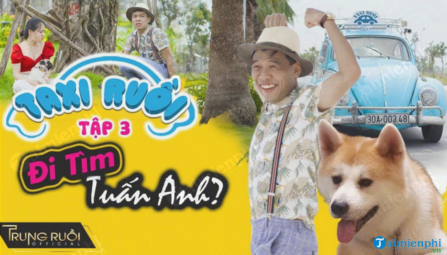 Phim hài Taxi Ruồi tập 3 - Đi tìm Tuấn Anh