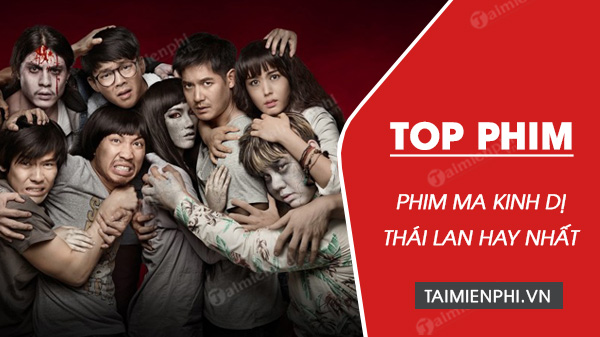Top phim ma kinh dị Thái Lan hay nhất