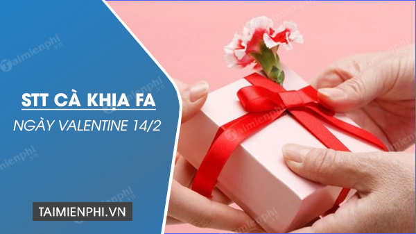 STT cà khịa FA ngày Valentine 14/2 hay nhất