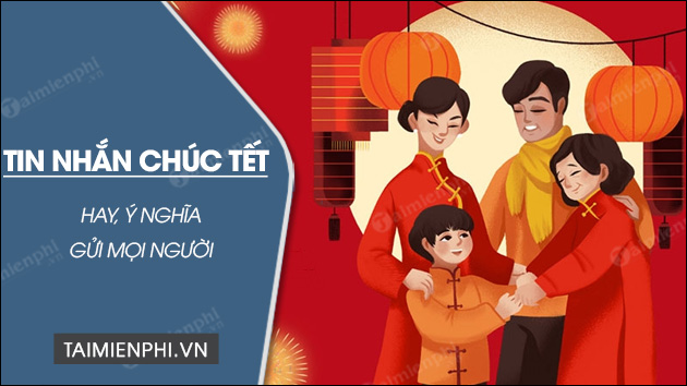 Tin nhắn chúc Tết 2024 ý nghĩa