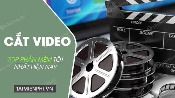 Top phần mềm cắt video trên máy tính tốt và nhanh nhất hiện nay