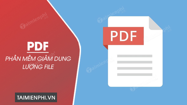 Top 5 phần mềm giảm dung lượng file PDF trên máy tính
