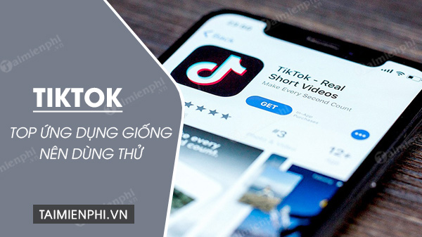 Top ứng dụng giống TikTok bạn nên thử