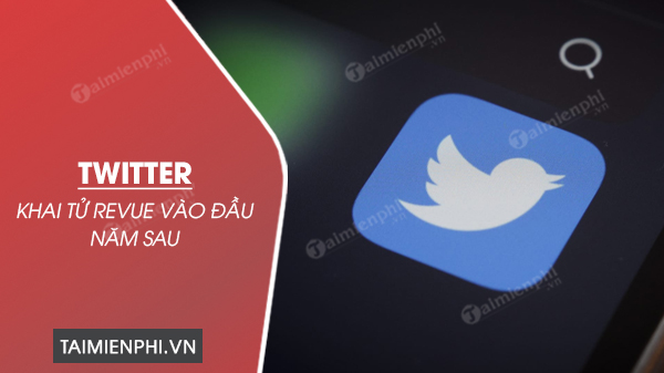 Twitter khai tử Revue vào đầu năm 2023