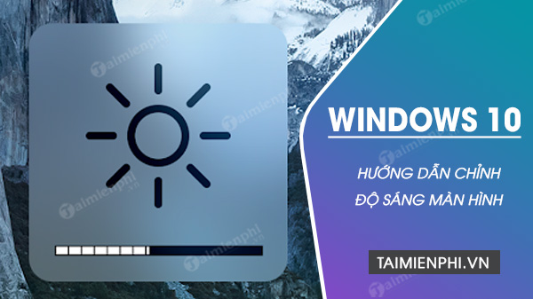 dieu chinh do sang man hinh tren windows 10 21