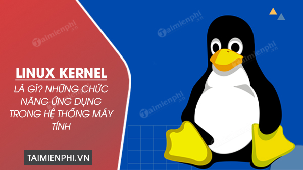 Linux Kernel la gi