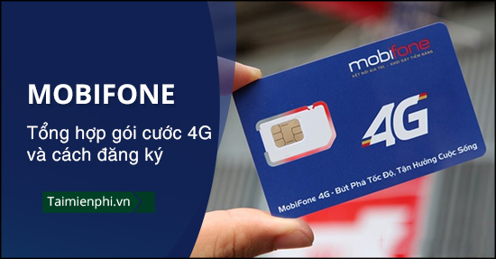 Cac goi cuoc 4G MobiFone va cach dang ky