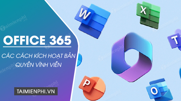 Cách Active Office 365 Kích Hoạt Bản Quyền Vĩnh Viễn 1809