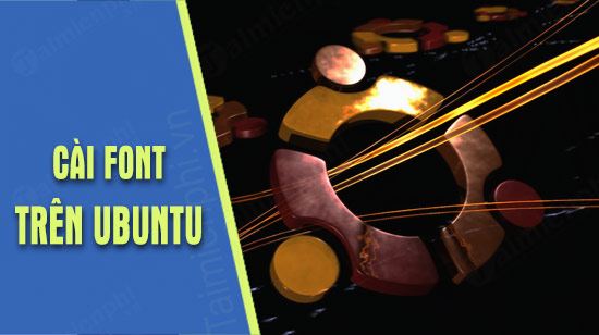 cach cai dat tieng viet va font chu tren ubuntu