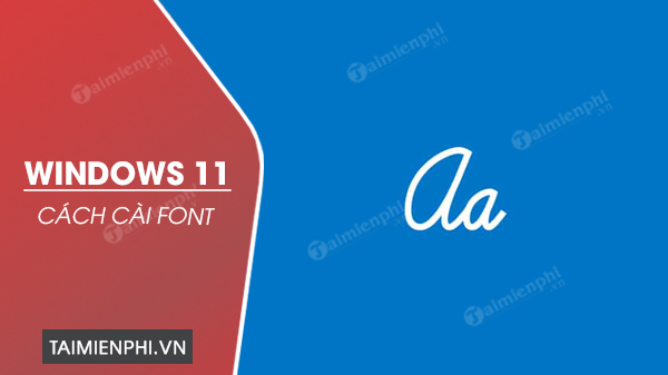 cach cai dat font chu tren windows 11