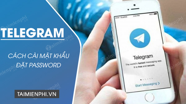 cach cai mat khau telegram dat password telegram