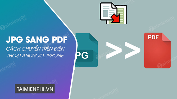 Chuyen anh JPG sang PDF tren dien thoai