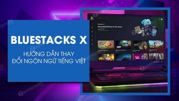 cach doi ngon ngu tieng viet tren bluestacks x