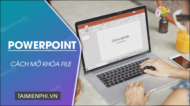 cach mo khoa file powerpoint