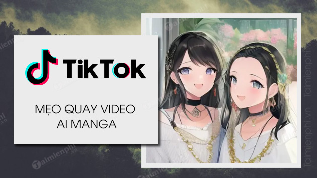 cach quay video ai manga tiktok