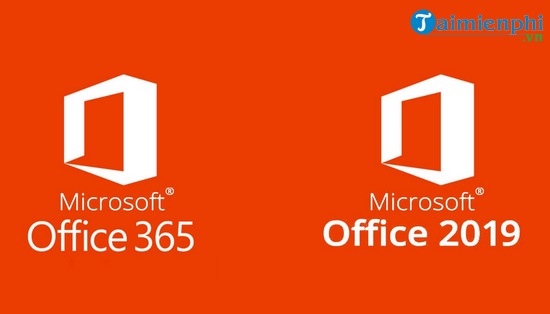 so sanh microsoft 365 va office 2019