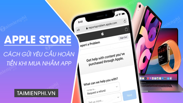 cach yeu cau hoan tien apple store