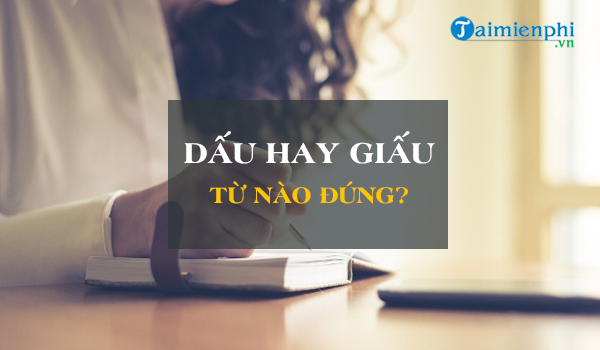 viet giau hay dau dung chinh ta