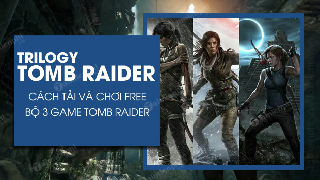 epic store tang mien phi bo 3 game tomb raider