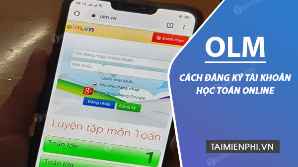 huong dan dang ky tai khoan olm hoc truc tuyen tren olm vn