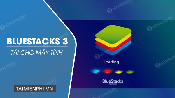 huong dan su dung bluestacks 3