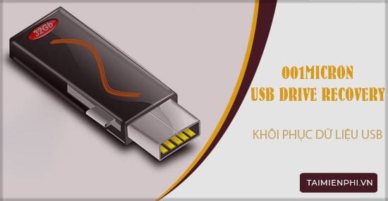 khoi phuc du lieu bang 001micron usb drive recovery