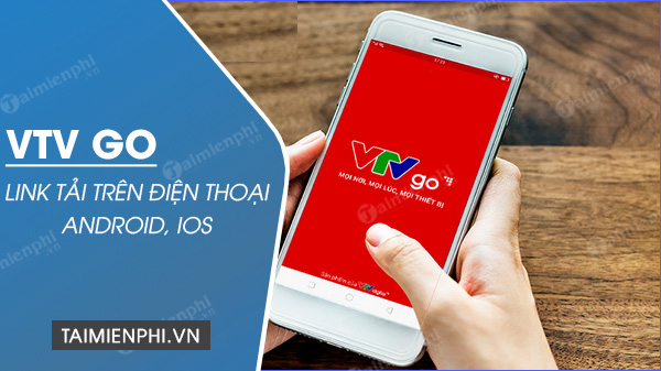 link tai vtv go tren dien thoai android ios