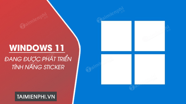 windows 11 them tinh nang sticker moi