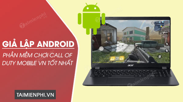 phan mem gia lap android choi call of duty mobile tot nhat