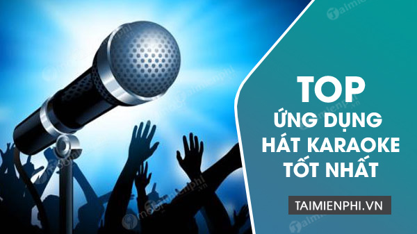 top ung dung hat karaoke tren dien thoai