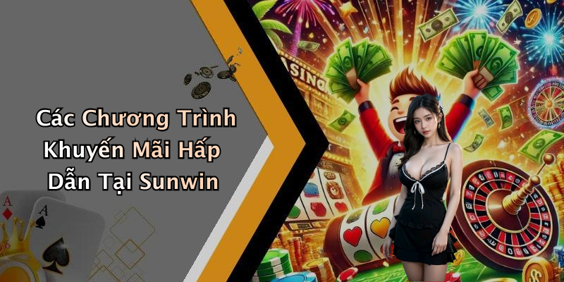 Các Chương Trình Khuyến Mãi Hấp Dẫn Tại Sunwin